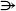 \rightarrowsupset