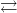 Rendered by QuickLaTeX.com \rightleftarrows