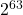 2^{63}