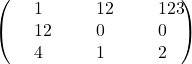 \begin{pNiceMatrix}[columns-width = 1cm] 1 & 12 & 123 \\ 12 & 0 & 0 \\ 4 & 1 & 2 \end{pNiceMatrix}